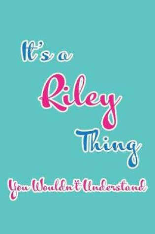 Cover of It's a Riley Thing You Wouldn't Understand