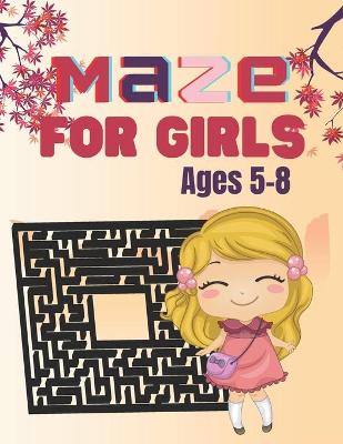 Book cover for maze For Girls Ages 5-8