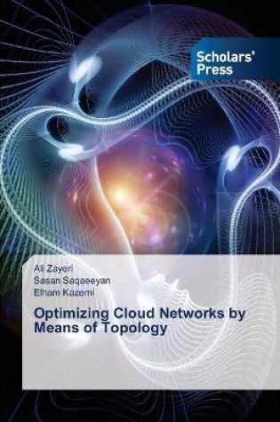 Cover of Optimizing Cloud Networks by Means of Topology