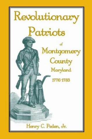 Cover of Revolutionary Patriots of Montgomery County, Maryland, 1776-1783