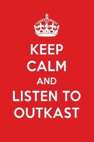 Cover of Keep Calm and Listen to Outkast