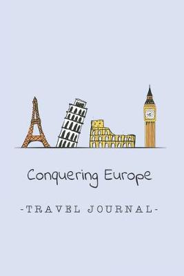 Book cover for Conquering Europe - Travel Journal