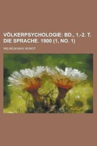 Cover of Volkerpsychologie (1, No. 1); Bd., 1.-2. T. Die Sprache. 1900