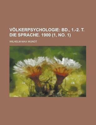 Book cover for Volkerpsychologie (1, No. 1); Bd., 1.-2. T. Die Sprache. 1900