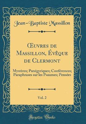 Book cover for Oeuvres de Massillon, Eveque de Clermont, Vol. 2