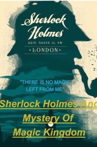 Cover of SHERLOCK HOLMES and MYSTERY OF MAGIC KINGDOM