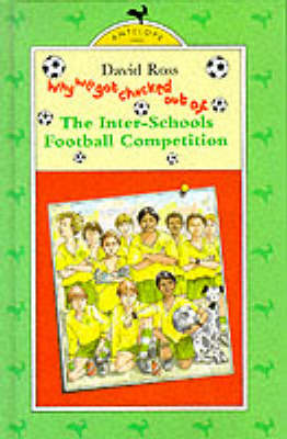 Cover of Why We Got Chucked Out of the Inter-schools Football Competition