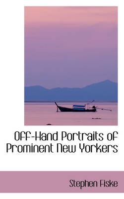 Book cover for Off-Hand Portraits of Prominent New Yorkers