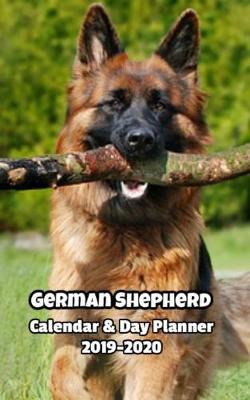 Book cover for German Shepherd Calendar & Day Planner 2019-2020