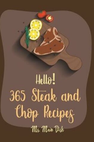 Cover of Hello! 365 Steak and Chop Recipes