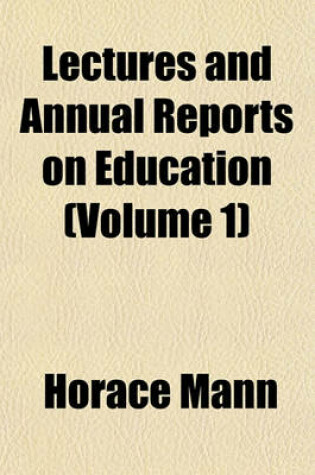 Cover of Lectures and Annual Reports on Education (Volume 1)