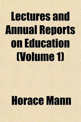 Book cover for Lectures and Annual Reports on Education (Volume 1)