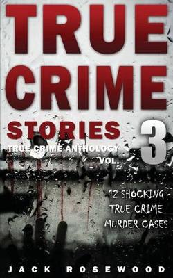 Book cover for True Crime Stories Volume 3