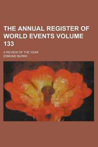 Cover of The Annual Register of World Events; A Review of the Year Volume 133