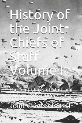 Book cover for History of the Joint Chiefs of Staff Volume I