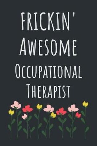 Cover of Frickin' Awesome Occupational Therapist