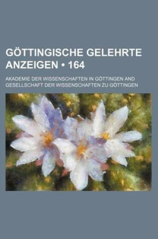 Cover of Gottingische Gelehrte Anzeigen (164)