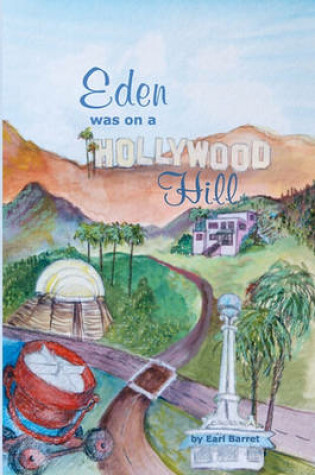 Cover of Eden Was on a Hollywood Hill