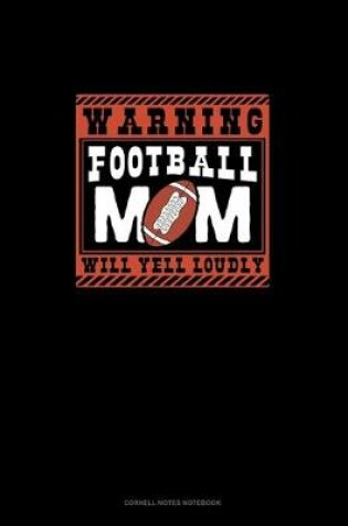 Cover of Warning Football Mom Will Yell Loudly