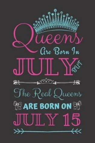 Cover of Queens Are Born In July But The Real Queens Are Born On July 15