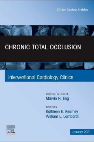 Cover of Chronic Total Occlusion, an Issue of Interventional Cardiology Clinics