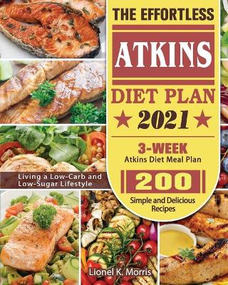 Book cover for The Effortless Atkins Diet Plan 2021