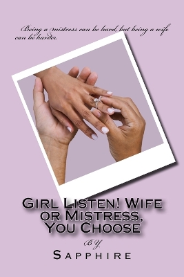 Book cover for Girl Listen! Wife or Mistress, You Choose