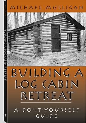 Book cover for Building a Log Cabin Retreat