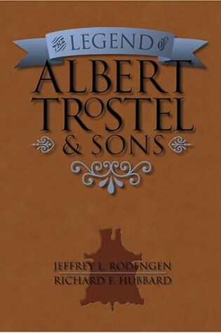 Cover of The Legend of Albert Trostel & Sons