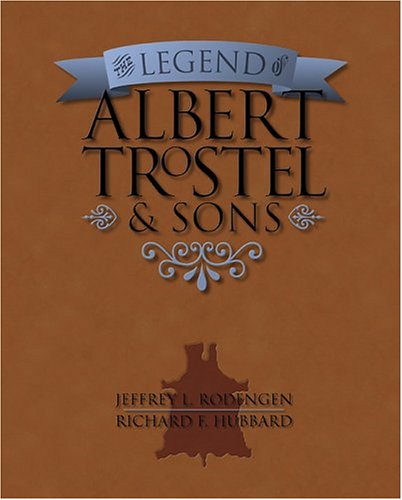 Book cover for The Legend of Albert Trostel & Sons