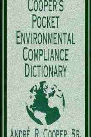 Cover of Cooper's Pocket Environmental Compliance Dictionary