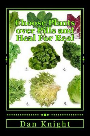 Cover of Choose Plants over Pills and Heal For Real