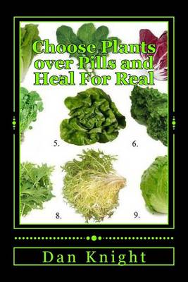 Book cover for Choose Plants over Pills and Heal For Real