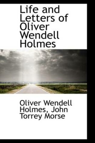 Cover of Life and Letters of Oliver Wendell Holmes