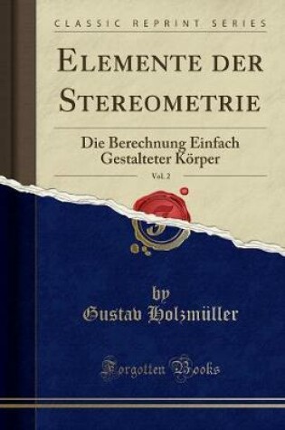 Cover of Elemente Der Stereometrie, Vol. 2