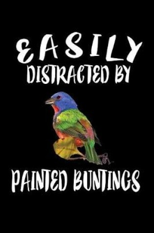 Cover of Easily Distracted By Painted Buntings