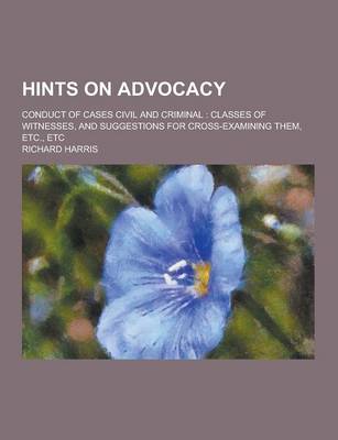 Book cover for Hints on Advocacy; Conduct of Cases Civil and Criminal