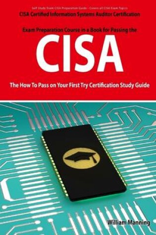 Cover of CISA: The How to Pass On Your First Try Certification Study Guide