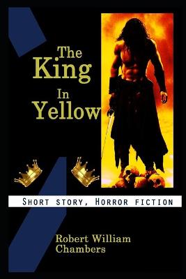 Book cover for The King In Yellow By Robert William Chambers Annotated Novel