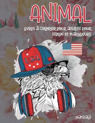 Cover of Livres à colorier pour adultes pour stylos et marqueurs - Mandala - Animal