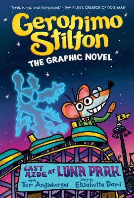 Book cover for Last Ride at Luna Park: Geronimo Stilton The Graphic Novel