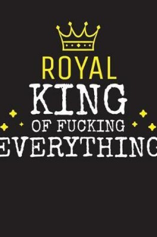 Cover of ROYAL - King Of Fucking Everything