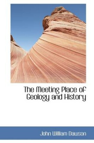 Cover of The Meeting Place of Geology and History