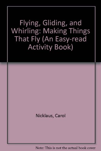 Cover of Flying, Gliding, and Whirling