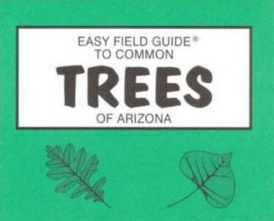 Book cover for Easy Field Guide to Common Trees of Arizona