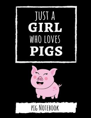 Book cover for Just A Girl Who Loves Pigs