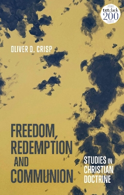 Book cover for Freedom, Redemption and Communion: Studies in Christian Doctrine