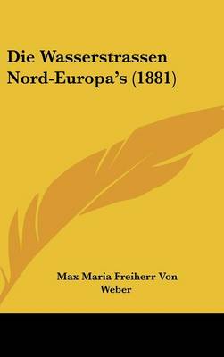 Cover of Die Wasserstrassen Nord-Europa's (1881)