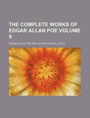 Book cover for The Complete Works of Edgar Allan Poe Volume 9