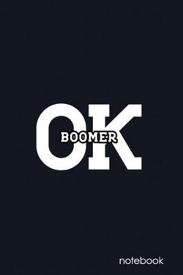 Book cover for OK Boomer Notebook